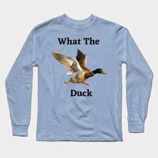 What The Duck Long Sleeve T-Shirt